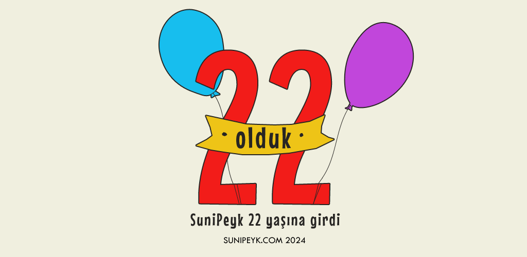 22 ve balonlar, sunipeyk 22 yaşına girdi